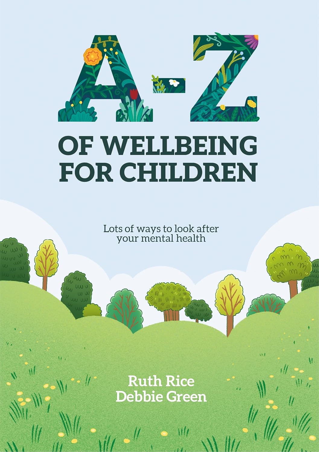 A-Z of Wellbeing for Children: Lots of Ways to Look After Your Mental Health