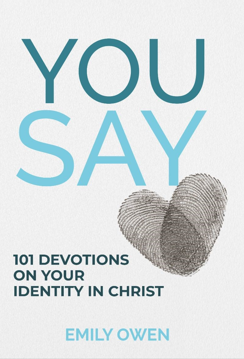 You Say: 101 Devotions on Your Identity in Christ