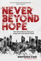 Never Beyond Hope: The Extraordinary Story of a Drug Mule Who Found Christ