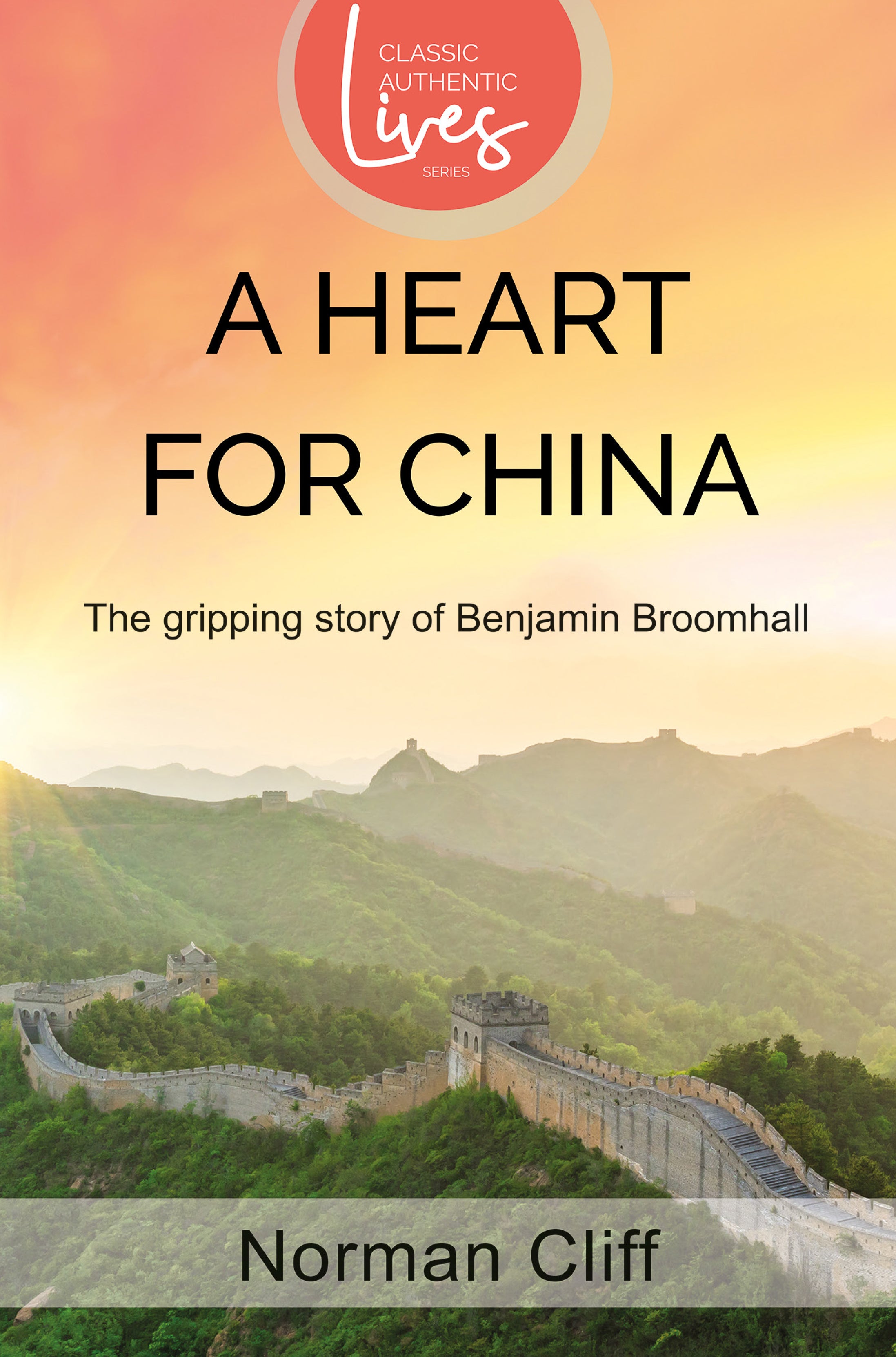 A Heart for China: The Gripping Story of Benjamin Broomhall