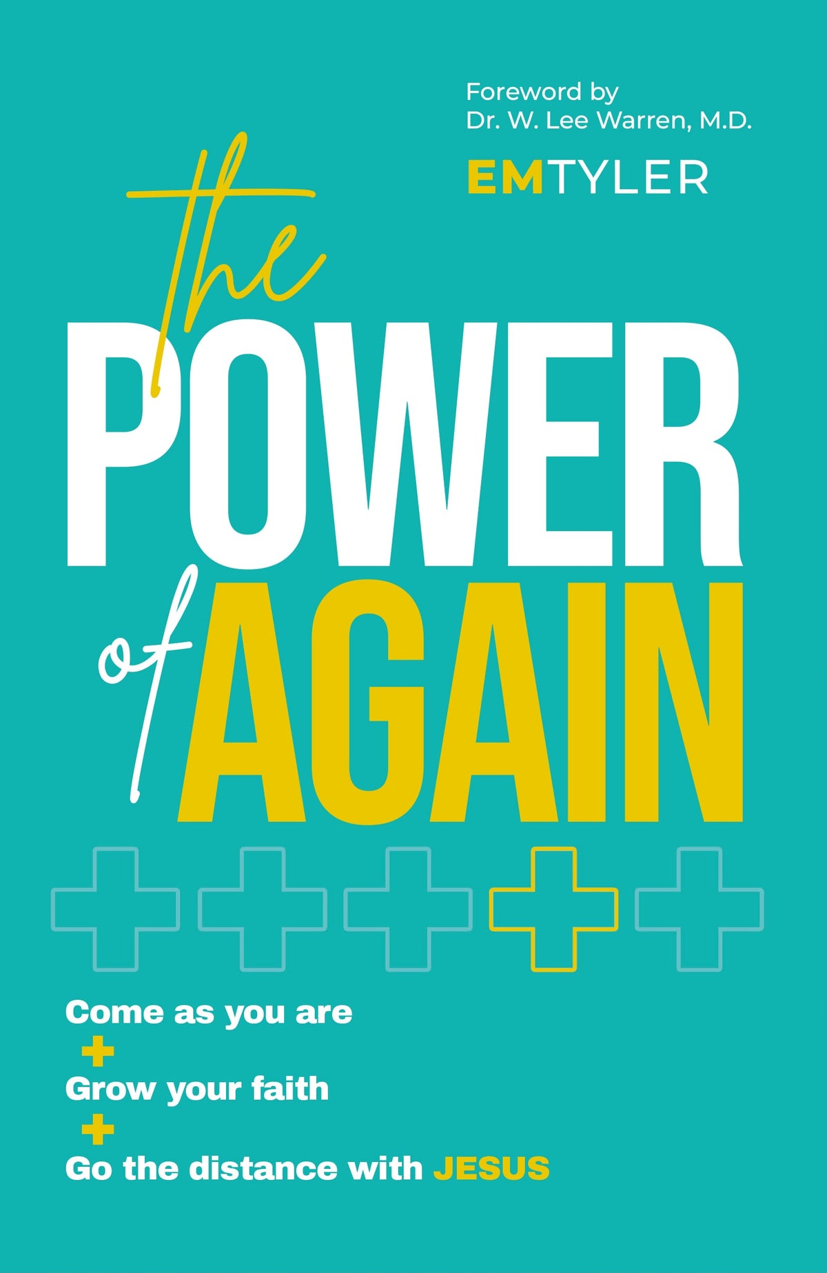 The Power of Again: Come as You Are, Grow Your Faith and Go the Distance with Jesus