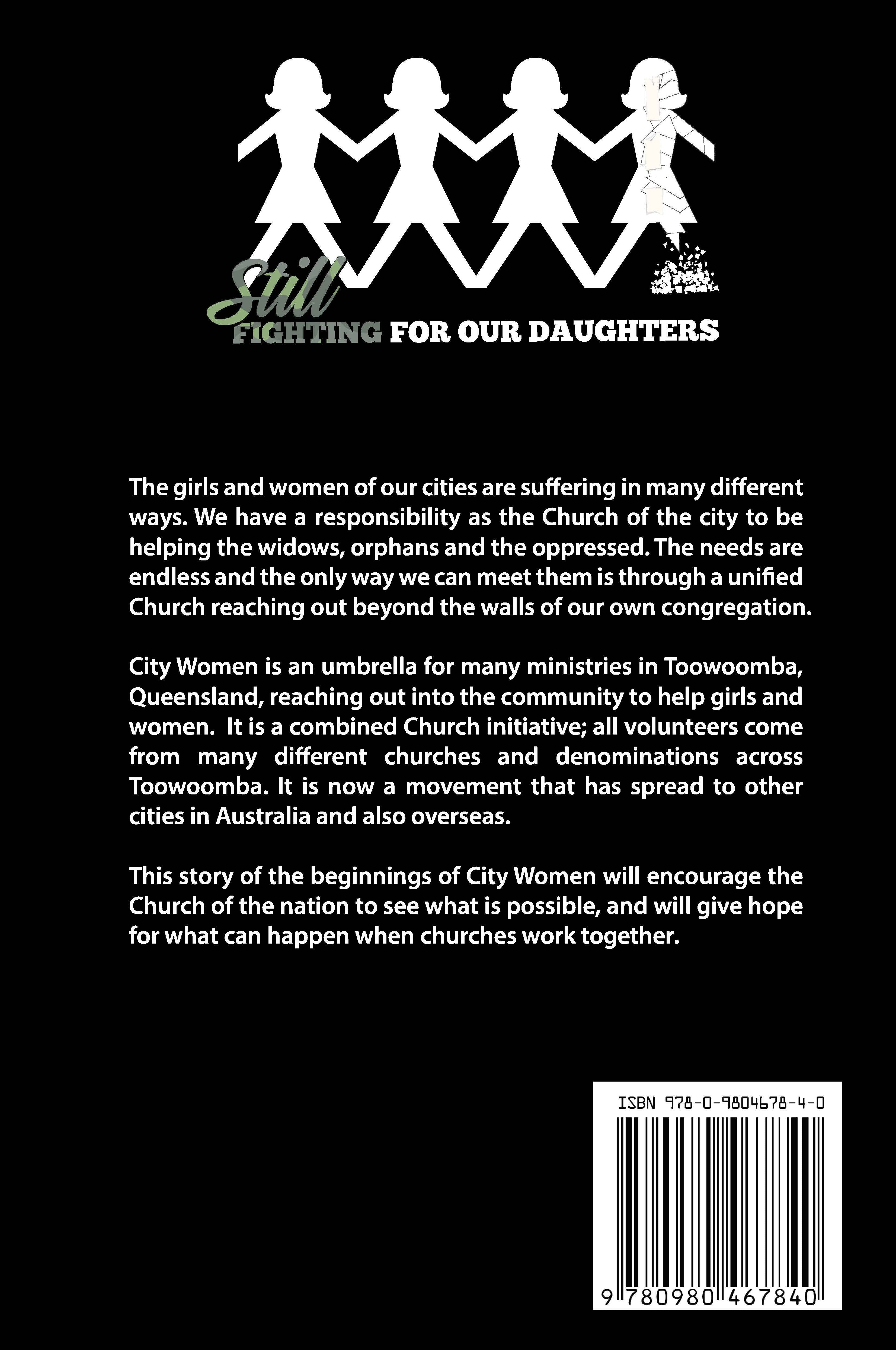 Still Fighting For Our Daughters: The Story of City Women - Unity and Mission in Toowoomba, Queensland, Australia (3rd Edition)