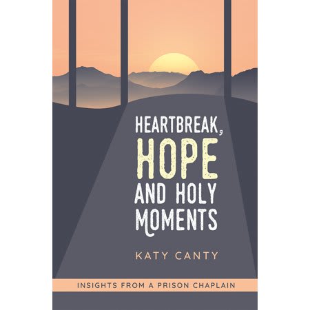 Heartbreak, Hope and Holy Moments: Insights From a Prison Chaplain