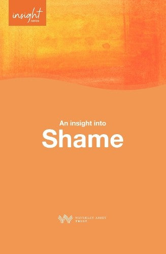 Insight Into Shame (Waverley Abbey Insight Series)