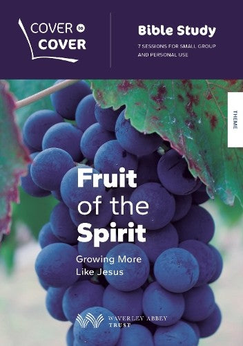 Fruit of the Spirit: Growing More Like Jesus (Cover To Cover Bible Study Guide Series)