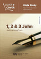 1, 2 & 3 John: Walking in the Truth (Cover To Cover Bible Study Guide Series)