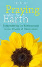 Praying For the Earth: Remembering the Environment in Our Prayers of Intercession