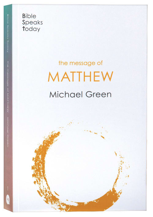 The Message of Matthew (2020) (Bible Speaks Today Series)