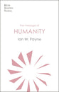 The Message of Humanity (Bible Speaks Today Themes Series)