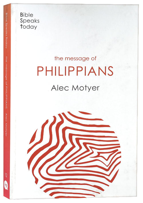 The Message of Philippians (2020) (Bible Speaks Today Series)