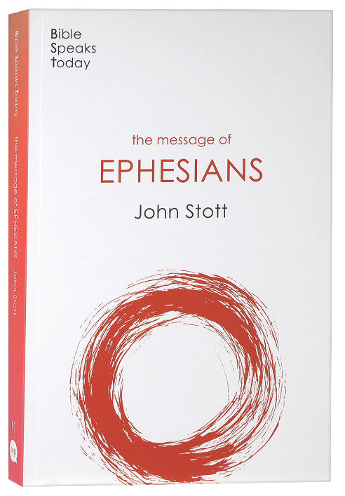 Message of Ephesians: God's New Society (2020) (Bible Speaks Today Series)