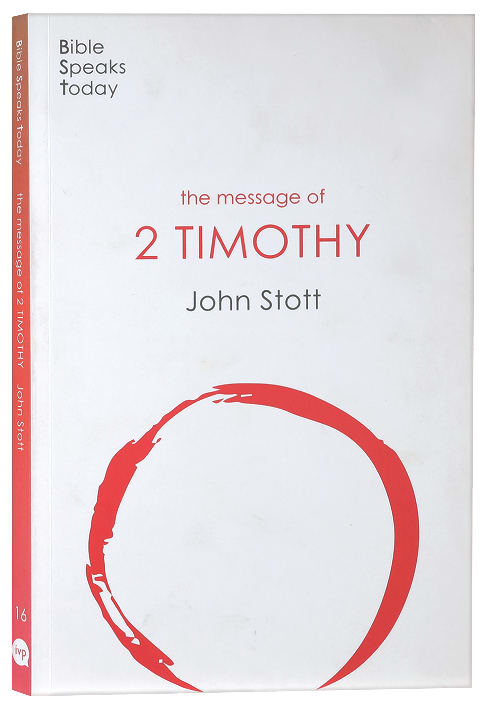 The Message of 2 Timothy (2020) (Bible Speaks Today Series)