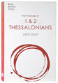 Message of Thessalonians : Preparing For the Coming King (2020) (Bible Speaks Today Series)