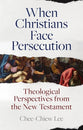 When Christians Face Persecution: Perspectives From the New Testament