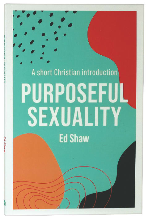Purposeful Sexuality: A Short Christian Introduction