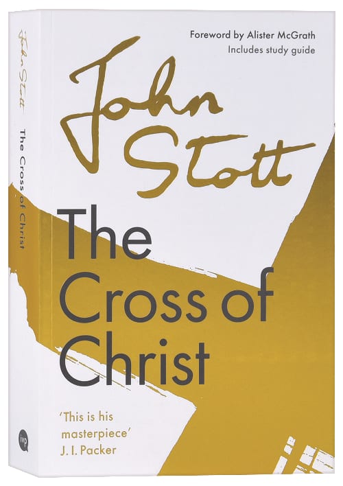 Cross of Christ, the (Centenary Edition) (With Study Guide)