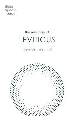 The Message of Leviticus: Free to Be Holy (Bible Speaks Today Series)