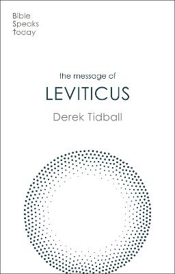 The Message of Leviticus: Free to Be Holy (Bible Speaks Today Series)