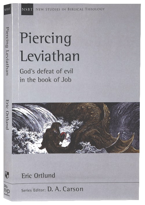 Piercing Leviathan: God's Defeat of Evil in the Book of Job (New Studies In Biblical Theology Series)