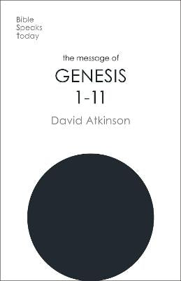 The Message of Genesis 1-11: The Dawn of Creation (Bible Speaks Today Series)