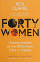 Forty Women: Lent Reflections on the Women in the Bible's Story