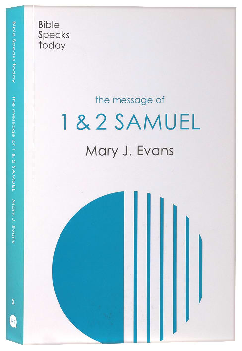 Message of 1 & 2 Samuel: Personalities, Potential, Politics and Power (Bible Speaks Today Series)