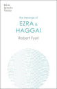 Message of Ezra & Haggai: Building For God (Bible Speaks Today Series)