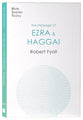 Message of Ezra & Haggai: Building For God (Bible Speaks Today Series)