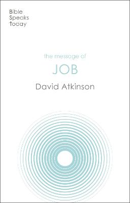 Message of Job, The: Suffering and Grace (Bible Speaks Today Series)