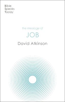 Message of Job, The: Suffering and Grace (Bible Speaks Today Series)