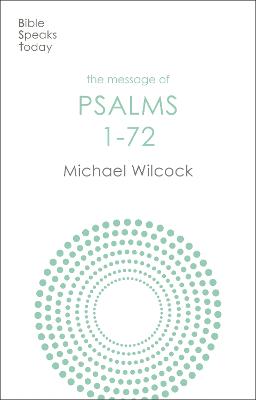 Message of Psalms 1-72: Songs For the People of God (Bible Speaks Today Series)