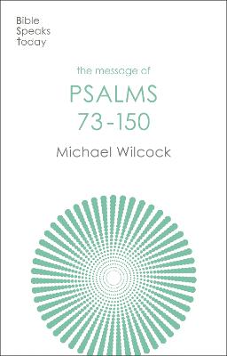 Message of Psalms 73-150: Songs For the People of God (Bible Speaks Today Series)
