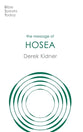 Message of Hosea: Love to the Loveless (Bible Speaks Today Series)