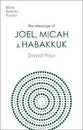 Message of Joel, Micah and Habakkuk: Listening to the Voice of God (Bible Speaks Today Series)