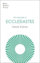 Message of Ecclesiastes: A Time to Mourn and a Time to Dance (Bible Speaks Today Series)