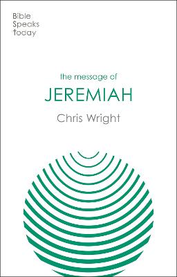 Message of Jeremiah: Grace in the End (Bible Speaks Today Series)