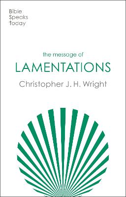 Message of Lamentations: Honest to God (Bible Speaks Today Series)