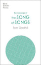 Message of the Song of Songs: The Lyrics of Love (Bible Speaks Today Series)