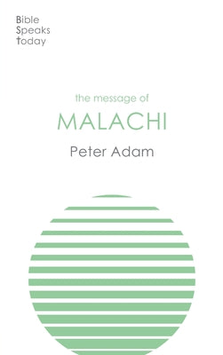 Message of Malachi (Bible Speaks Today Series)