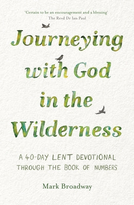 Journeying With God in the Wilderness: A 40 Day Lent Devotional Through the Book of Numbers