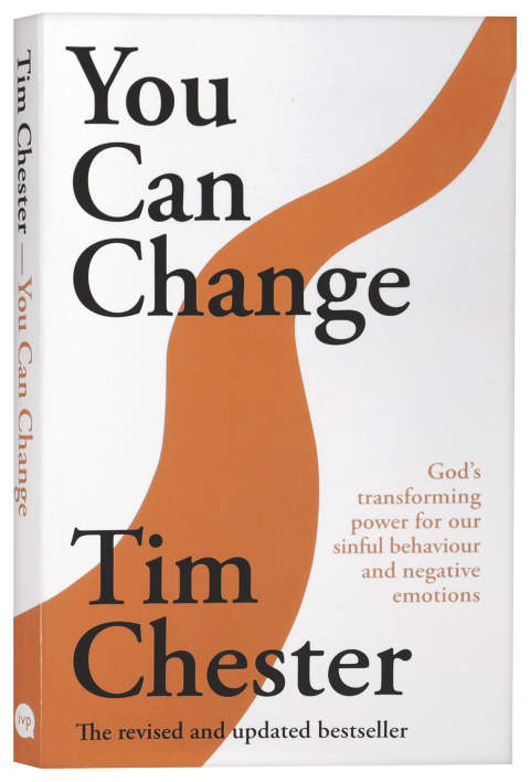You Can Change (2nd Edition): God's transforming power for our sinful behaviour and negative emotions