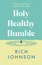 Holy, Healthy, Humble: Christian Leadership in a Post-Secular World