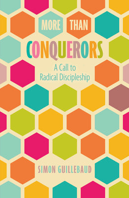 More Than Conquerors: A Call to Radical Discipleship