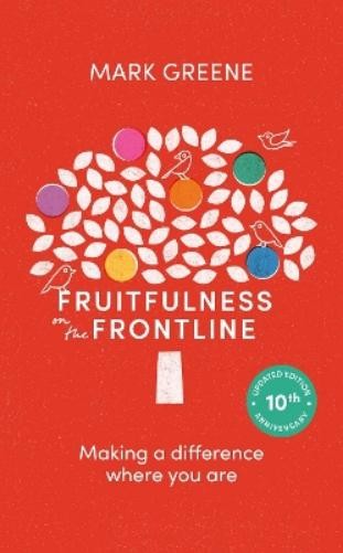 Fruitfulness on the Frontline: Making A Difference Where You Are (2nd Edition)