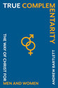 True Complementarity: The Way of Christ for Men and Women