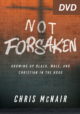 Not Forsaken: Growing Up Black, Male and Christian in the Hood (Dvd)