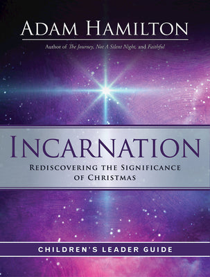 Incarnation: Rediscovering the Significance of Christmas (Children's Leader Guide)