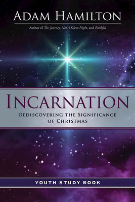 Incarnation: Rediscovering the Significance of Christmas (Youth Study Book)