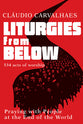 Liturgies From Below: Praying With People At the Ends of the World