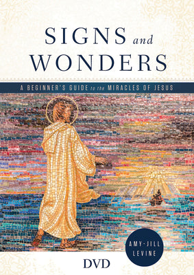 Signs and Wonders: A Beginner's Guide to the Miracles of Jesus (Dvd)